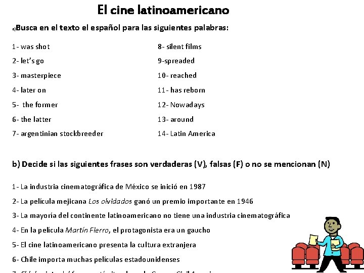 El cine latinoamericano Busca en el texto el español para las siguientes palabras: a)