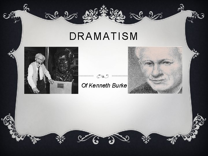 DRAMATISM Of Kenneth Burke 