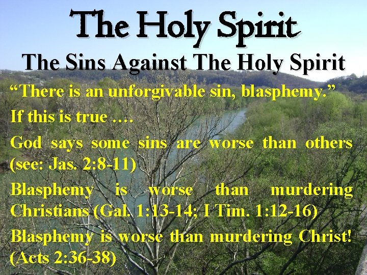 The Holy Spirit The Sins Against The Holy Spirit “There is an unforgivable sin,