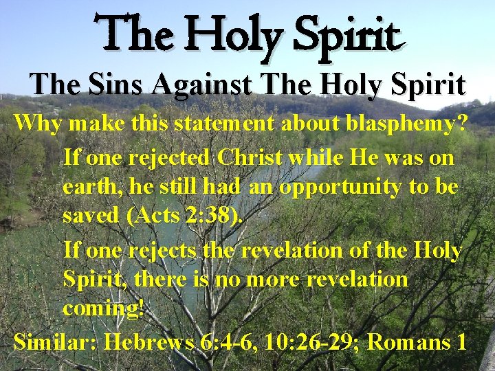 The Holy Spirit The Sins Against The Holy Spirit Why make this statement about