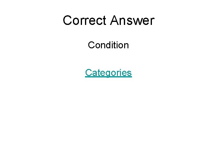 Correct Answer Condition Categories 