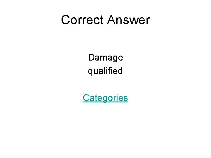 Correct Answer Damage qualified Categories 