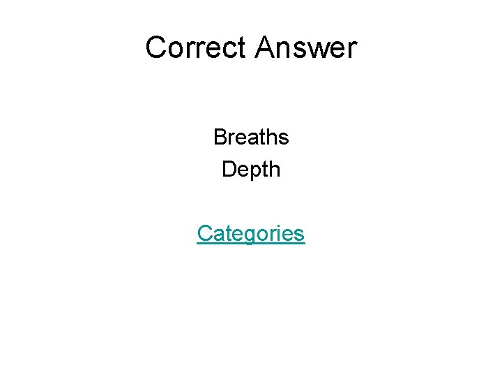 Correct Answer Breaths Depth Categories 