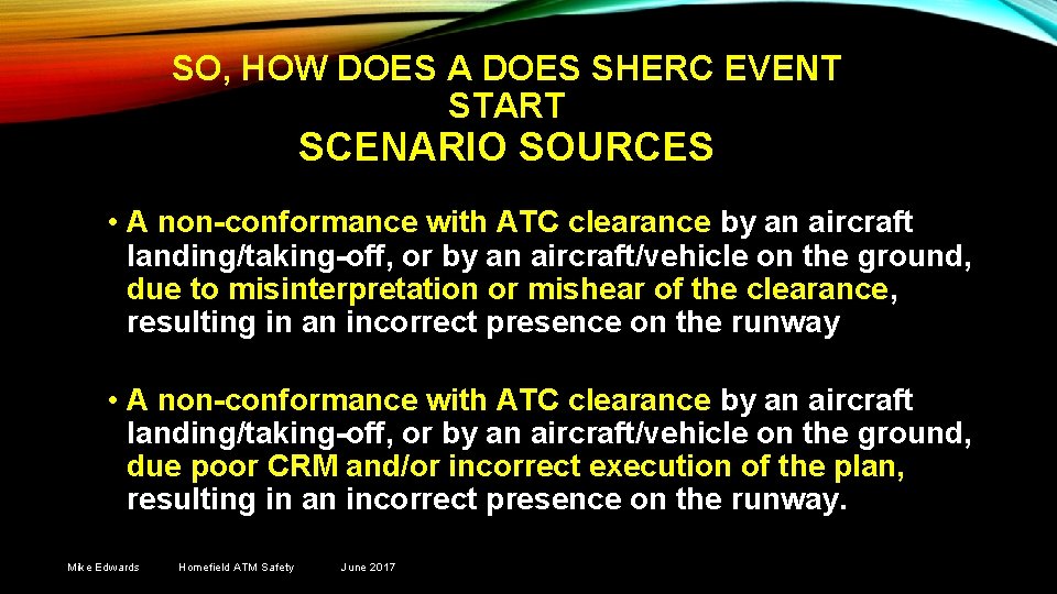 SO, HOW DOES A DOES SHERC EVENT START SCENARIO SOURCES • A non-conformance with