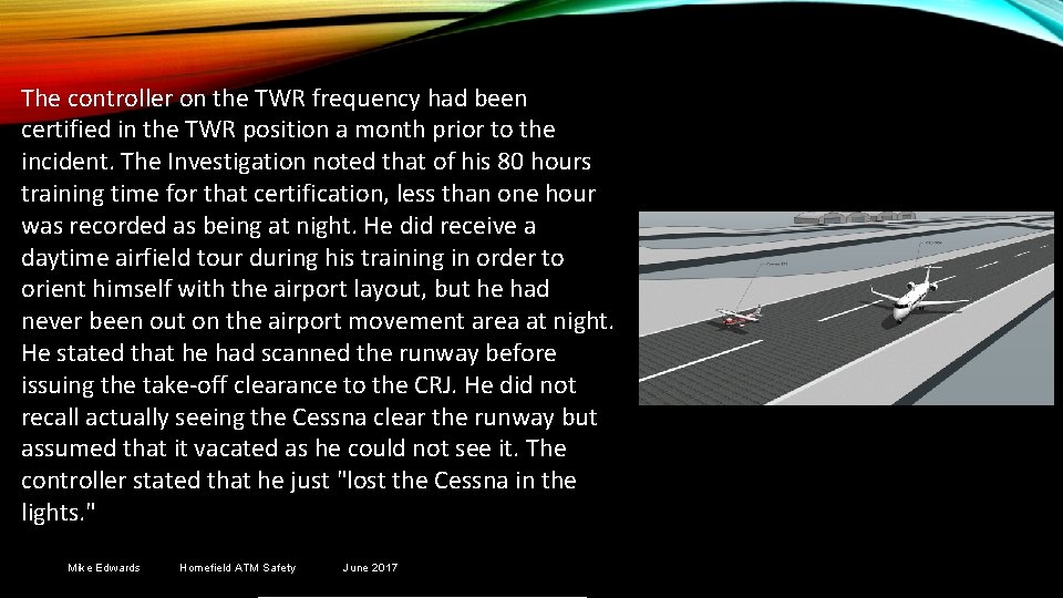 The controller on the TWR frequency had been certified in the TWR position a