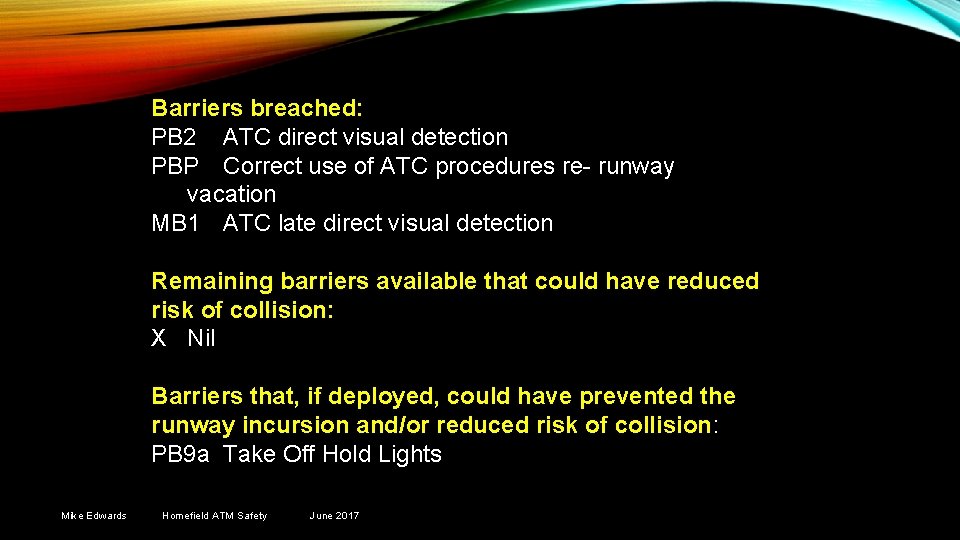 Barriers breached: PB 2 ATC direct visual detection PBP Correct use of ATC procedures