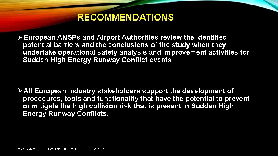 RECOMMENDATIONS ØEuropean ANSPs and Airport Authorities review the identified potential barriers and the conclusions