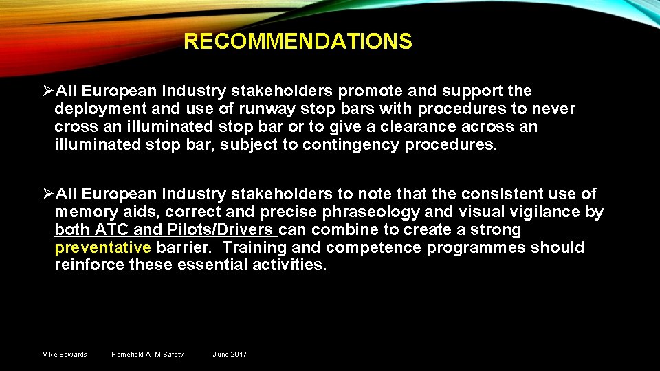 RECOMMENDATIONS ØAll European industry stakeholders promote and support the deployment and use of runway
