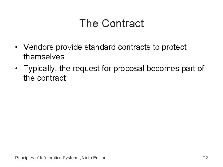 The Contract • Vendors provide standard contracts to protect themselves • Typically, the request