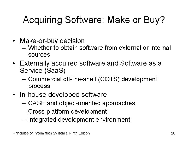 Acquiring Software: Make or Buy? • Make-or-buy decision – Whether to obtain software from