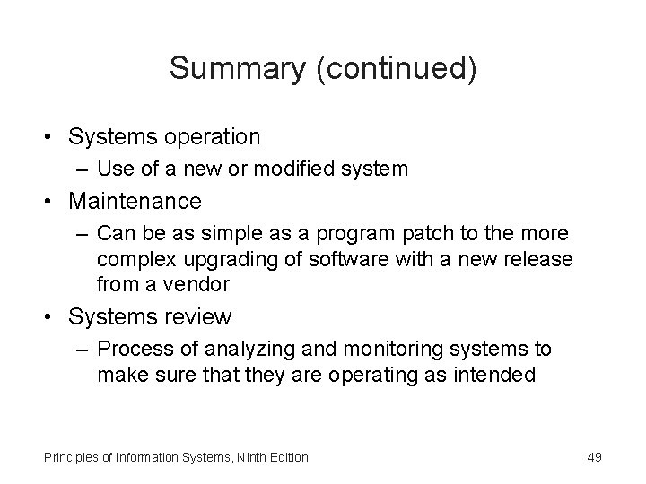 Summary (continued) • Systems operation – Use of a new or modified system •