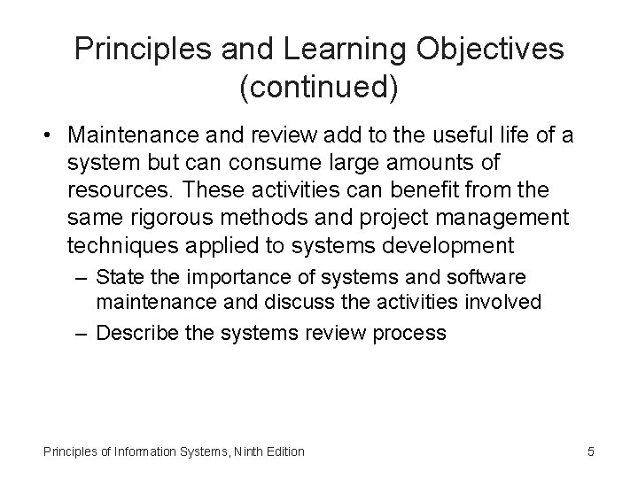 Principles and Learning Objectives (continued) • Maintenance and review add to the useful life
