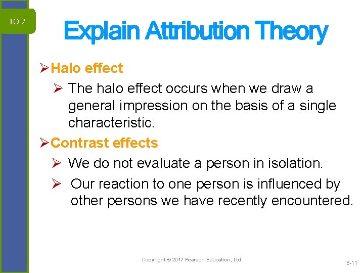 LO 2 Explain Attribution Theory ØHalo effect Ø The halo effect occurs when we