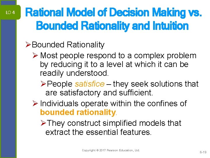 LO 4 Rational Model of Decision Making vs. Bounded Rationality and Intuition ØBounded Rationality