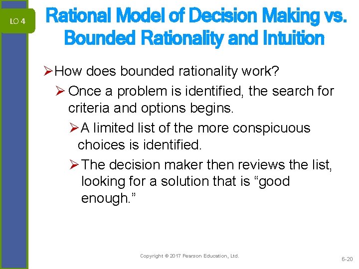 LO 4 Rational Model of Decision Making vs. Bounded Rationality and Intuition ØHow does