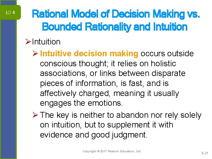 LO 4 Rational Model of Decision Making vs. Bounded Rationality and Intuition Ø Intuitive