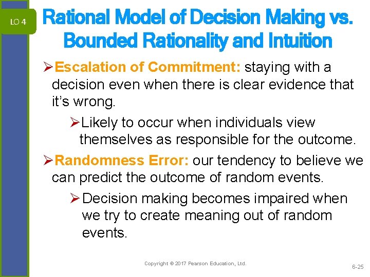 LO 4 Rational Model of Decision Making vs. Bounded Rationality and Intuition ØEscalation of