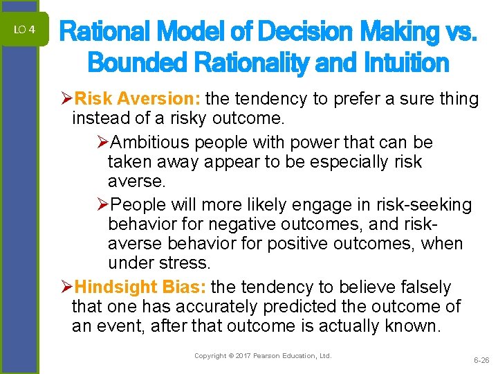 LO 4 Rational Model of Decision Making vs. Bounded Rationality and Intuition ØRisk Aversion: