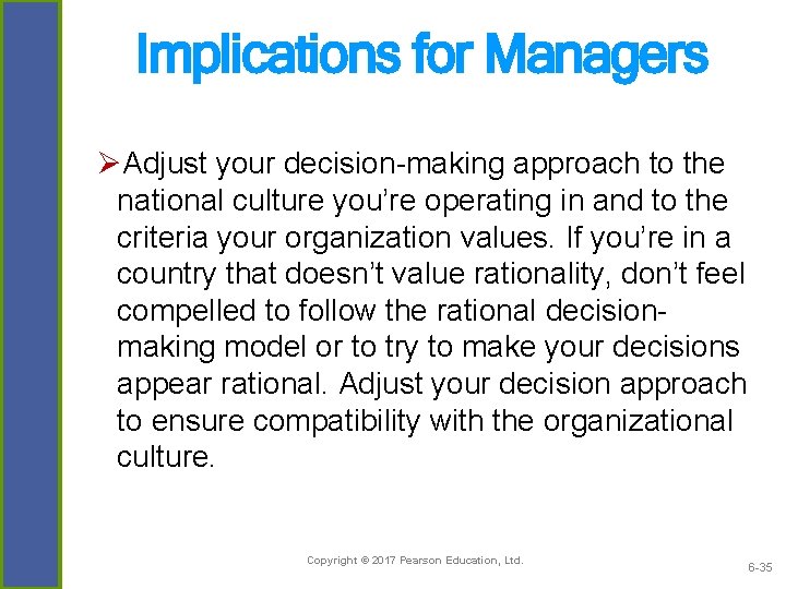 Implications for Managers ØAdjust your decision-making approach to the national culture you’re operating in