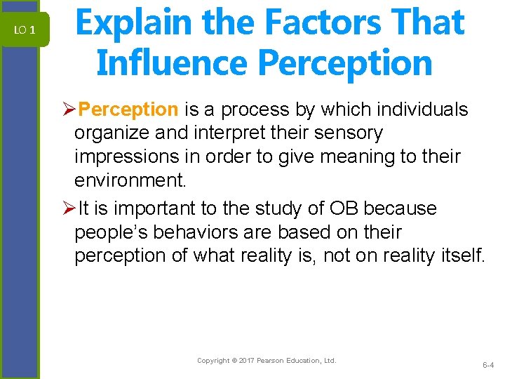 LO 1 Explain the Factors That Influence Perception ØPerception is a process by which