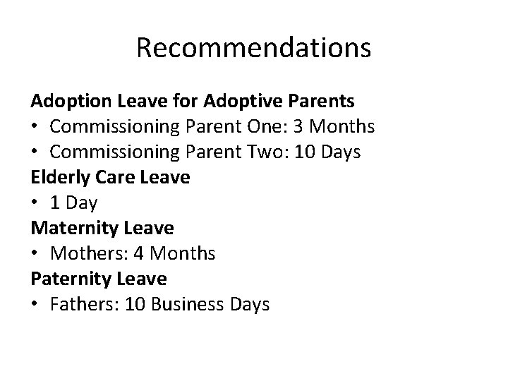 Recommendations Adoption Leave for Adoptive Parents • Commissioning Parent One: 3 Months • Commissioning