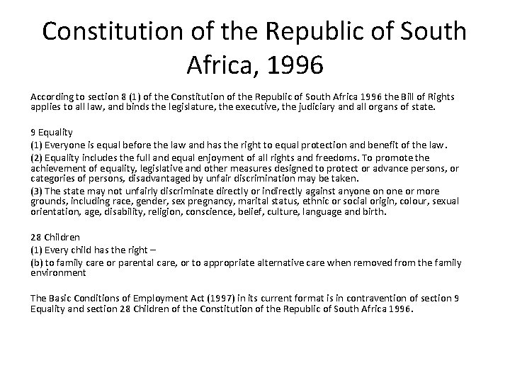 Constitution of the Republic of South Africa, 1996 According to section 8 (1) of