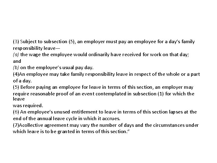 (3) Subject to subsection (5), an employer must pay an employee for a day’s