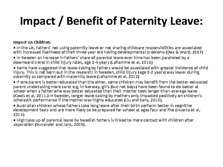 Impact / Benefit of Paternity Leave: Impact on Children: • In the UK, fathers’