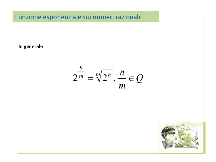 Funzione esponenziale sui numeri razionali In generale 