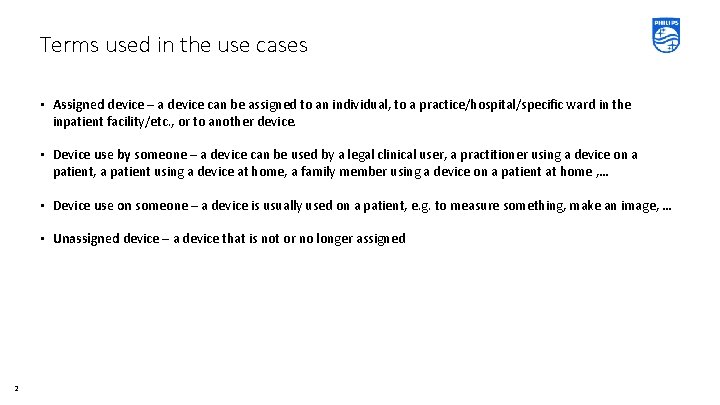 Terms used in the use cases • Assigned device – a device can be