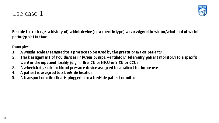 Use case 1 Be able to track (get a history of) which device (of