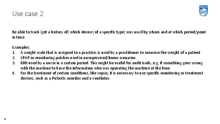 Use case 2 Be able to track (get a history of) which device (of