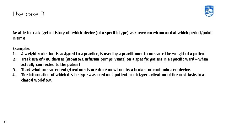 Use case 3 Be able to track (get a history of) which device (of