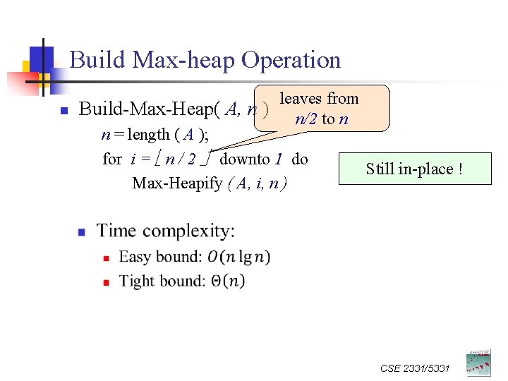 Build Max-heap Operation n leaves from Build-Max-Heap( A, n ) n/2 to n n