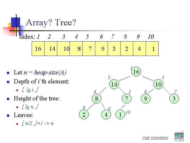 Array? Tree? Index: 1 16 n n 14 10 4 5 8 7 6