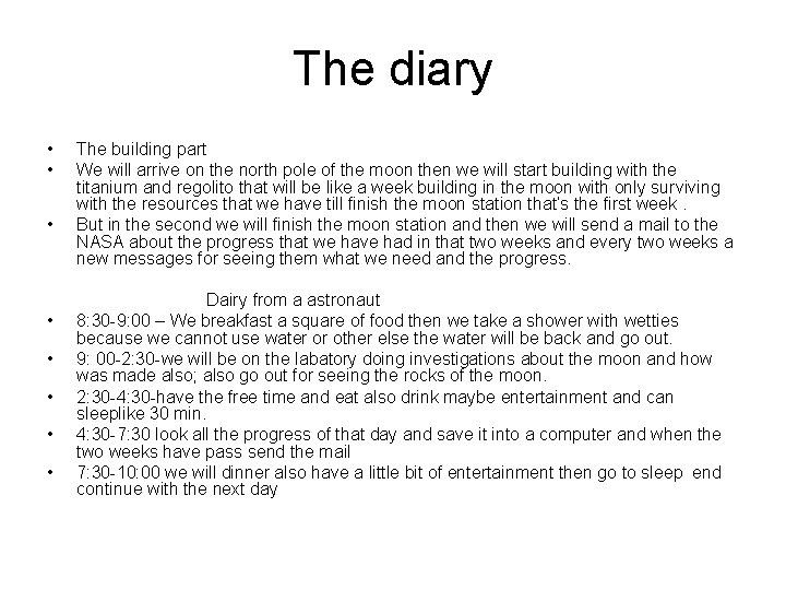 The diary • • The building part We will arrive on the north pole