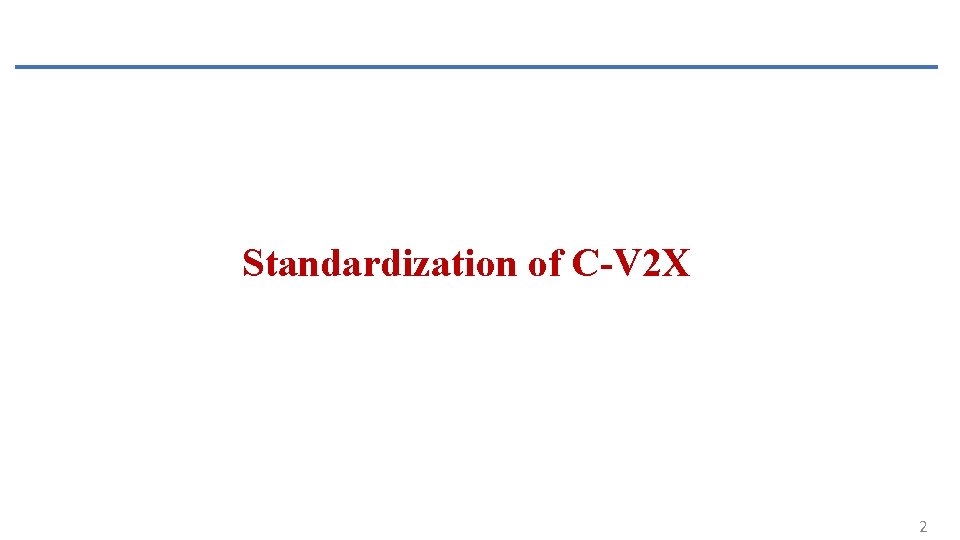 Standardization of C-V 2 X 2 