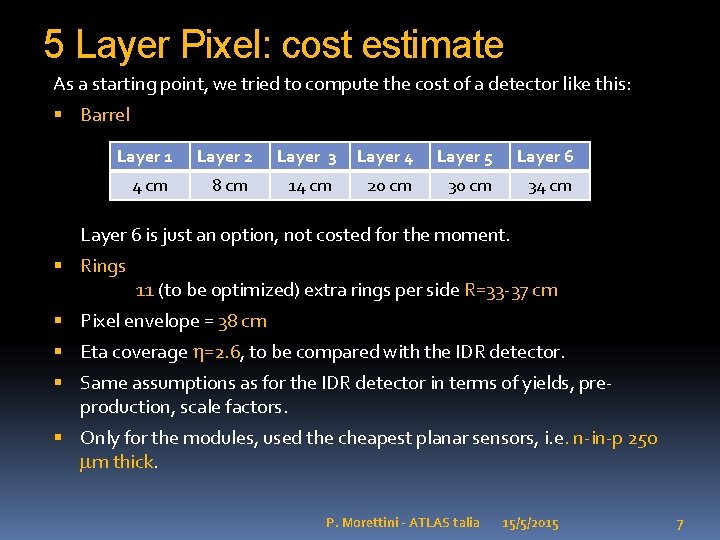 5 Layer Pixel: cost estimate As a starting point, we tried to compute the