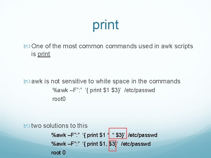 print One of the most common commands used in awk scripts is print awk