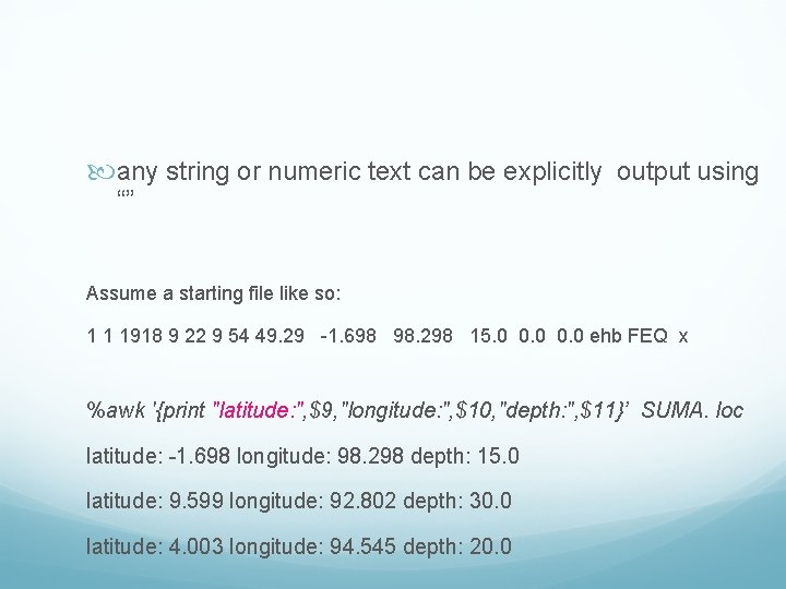  any string or numeric text can be explicitly output using “” Assume a