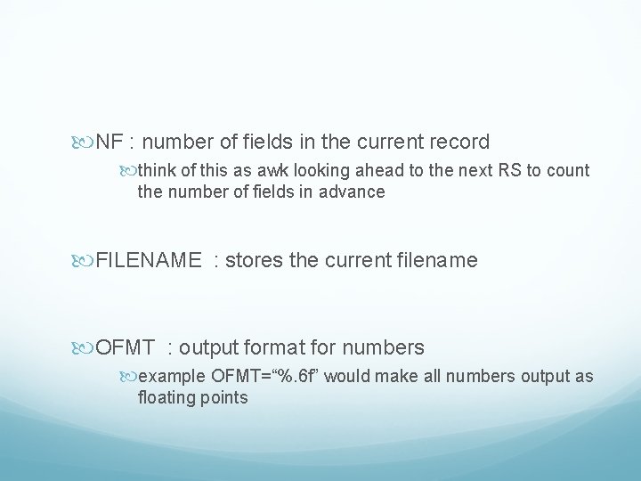  NF : number of fields in the current record think of this as