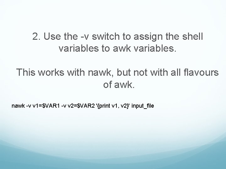 2. Use the -v switch to assign the shell variables to awk variables. This