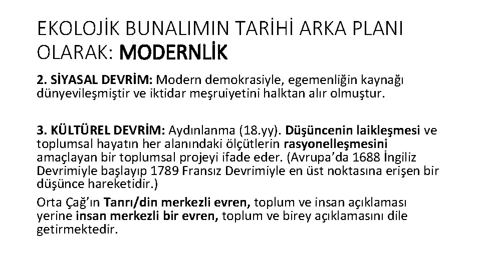 EKOLOJİK BUNALIMIN TARİHİ ARKA PLANI OLARAK: MODERNLİK 2. SİYASAL DEVRİM: Modern demokrasiyle, egemenliğin kaynağı