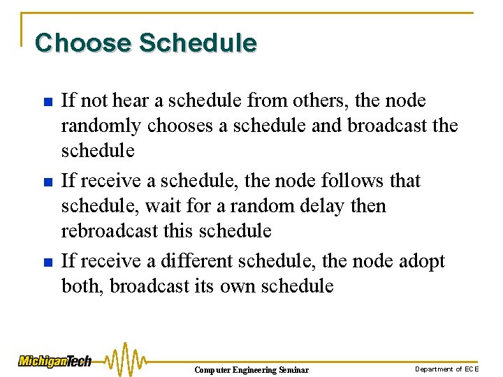 Choose Schedule n n n If not hear a schedule from others, the node
