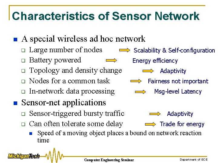 Characteristics of Sensor Network n A special wireless ad hoc network q q q