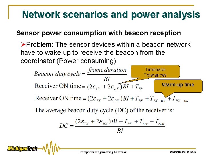 Network scenarios and power analysis Sensor power consumption with beacon reception ØProblem: The sensor