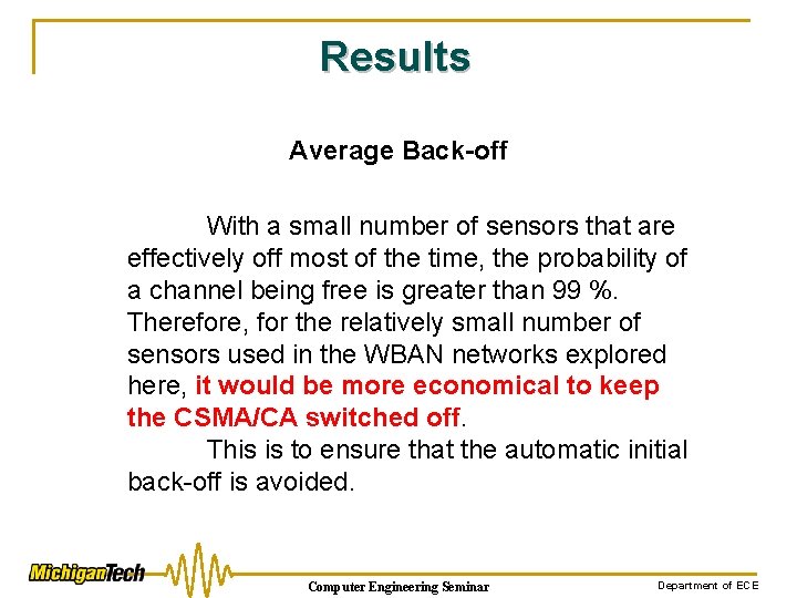 Results Average Back-off With a small number of sensors that are effectively off most