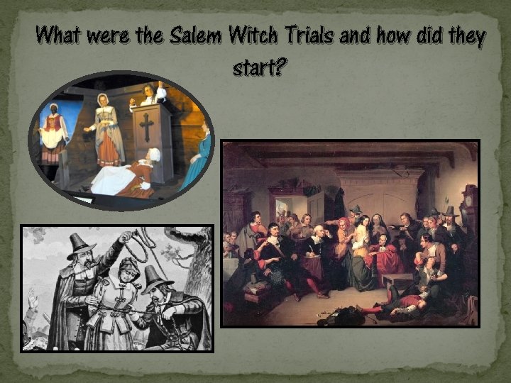 What were the Salem Witch Trials and how did they start? 