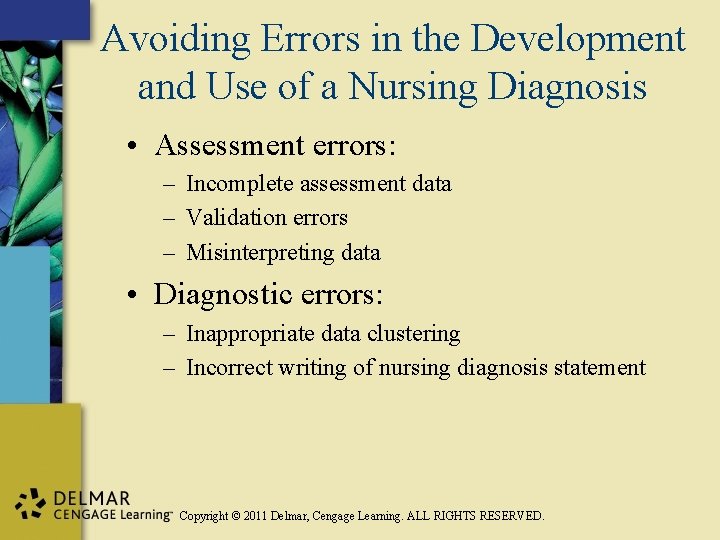 Avoiding Errors in the Development and Use of a Nursing Diagnosis • Assessment errors: