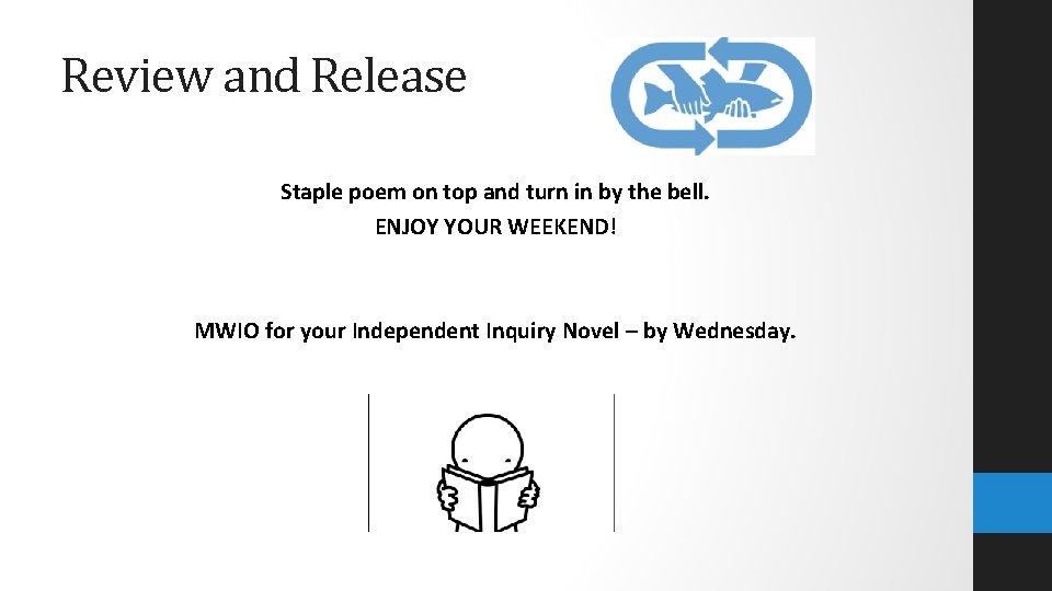 Review and Release Staple poem on top and turn in by the bell. ENJOY